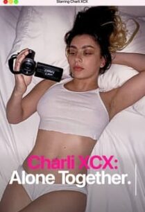 ดูหนังออนไลน์ฟรี Charli XCX- Alone Together (2021)