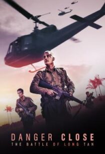 ดูหนังออนไลน์ฟรี Danger Close: The Battle of Long Tan สมรภูมิรบที่ลองเทียน (2019)