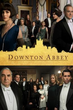 ดูหนังออนไลน์ฟรี Downton Abbey ดาวน์ตัน แอบบีย์ เดอะ มูฟวี่ (2019)