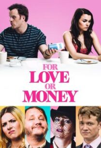 ดูหนังออนไลน์ฟรี For Love or Money รักฉันนั้นเพื่อ…ใคร (2019)