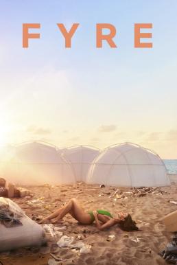 ดูหนังออนไลน์ฟรี Fyre ไฟร์ เฟสติวัล: เทศกาลดนตรีวายป่วง (2019) บรรยายไทย