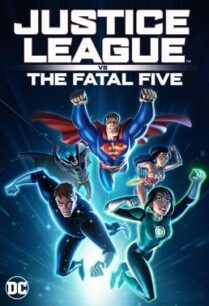 ดูหนังออนไลน์ฟรี Justice League vs the Fatal Five จัสตีซ ลีก ปะทะ 5 อสูรกายเฟทอล ไฟว์ (2019)