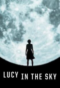 ดูหนังออนไลน์ฟรี Lucy in the Sky ลูซี่บนท้องฟ้า (2019)