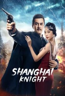 ดูหนังออนไลน์ฟรี Shanghai Knight ศึกอาชาเซี่ยงไฮ้ (2022)