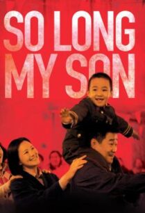 ดูหนังออนไลน์ฟรี So Long, My Son (Di Jiu Tian Chang) (2019) บรรยายไทย