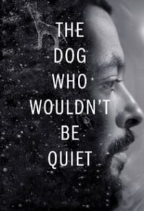 ดูหนังออนไลน์ฟรี The Dog Who Wouldn’t Be Quiet (2021)