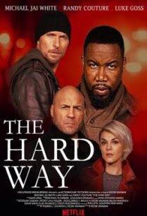 ดูหนังออนไลน์ฟรี The Hard Way เดอะ ฮาร์ด เวย์ (2019) บรรยายไทย