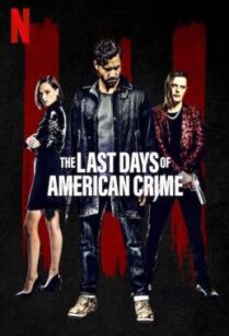 ดูหนังออนไลน์ฟรี The Last Days of American Crime ปล้นสั่งลา (2020)