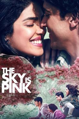 ดูหนังออนไลน์ฟรี The Sky Is Pink ใต้ฟ้าสีชมพู (2019) บรรยายไทย