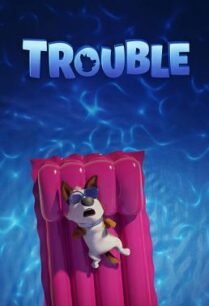 ดูหนังออนไลน์ฟรี Trouble ตูบทรอเบิล ไฮโซจรจัด (2019)