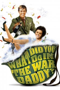 ดูหนังออนไลน์ฟรี What Did You Do in the War Daddy สงครามกับนายกองเกิน (1966)