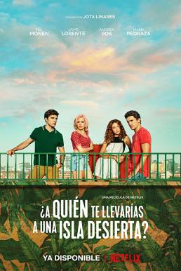 ดูหนังออนไลน์ฟรี Who Would You Take to a Deserted Island (¿A quién te llevarías a una isla desierta-) ติดเกาะร้างกับใครดี (2019) บรรยายไทย