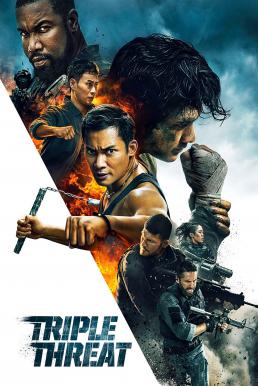 ดูหนังออนไลน์ฟรี Triple Threat ทริปเปิล เธรท สามโหดมหากาฬ (2019) บรรยายไทย