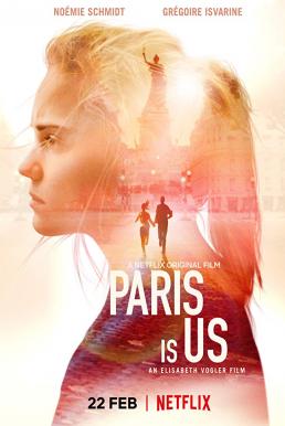 ดูหนังออนไลน์ฟรี Paris Is Us (Paris est à nous) ปารีสแห่งรัก (2019) บรรยายไทย