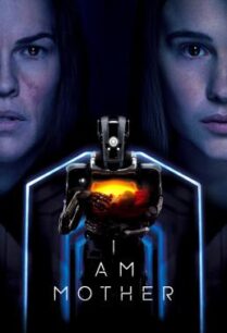 ดูหนังออนไลน์ฟรี I Am Mother หุ่นเหล็ก โลกเรียกแม่ (2019)