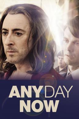 ดูหนังออนไลน์ฟรี Any Day Now วันหนึ่ง วันหน้า วันที่รักจะมาถึง (2012)