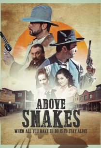 ดูหนังออนไลน์ฟรี Above Snakes อะโบ๊บ สเน็ก (2022)