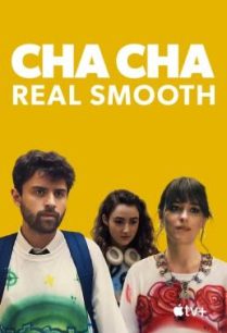 ดูหนังออนไลน์ฟรี Cha Cha Real Smooth ชาช่า เรียล สมูท (2022)