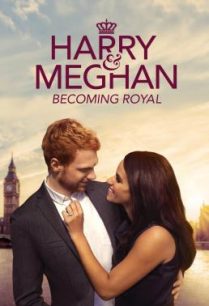 ดูหนังออนไลน์ฟรี Harry and Meghan- Becoming Royal (2019) HDTV