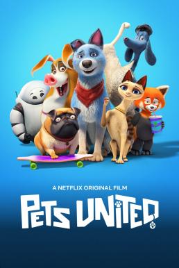 ดูหนังออนไลน์ฟรี Pets United เพ็ทส์ ยูไนเต็ด- ขนปุยรวมพลัง (2019) NETFLIX