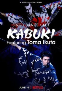 ดูหนังออนไลน์ฟรี Sing Dance Act Kabuki featuring Toma Ikuta ร้อง เต้น แสดง คาบูกิโดยโทมะ อิคุตะ (2022)