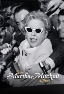 ดูหนังออนไลน์ฟรี The Martha Mitchell Effect มาร์ธา มิตเชลล์ เอฟเฟกต์ (2022)