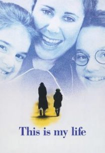 ดูหนังออนไลน์ฟรี This Is My Life ชีวิตของฉัน (1992)