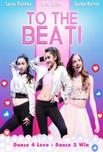 ดูหนังออนไลน์ฟรี To The Beat! การแข่งขัน เพื่อก้าวสู่ดาว (2018)