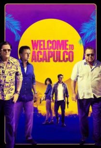 ดูหนังออนไลน์ฟรี Welcome to Acapulco (2019) HDTV