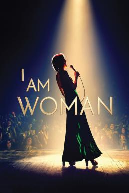 ดูหนังออนไลน์ฟรี I Am Woman คุณผู้หญิงยืนหนึ่งหัวใจแกร่ง (2019)