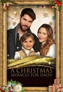 ดูหนังออนไลน์ฟรี A Christmas Miracle for Daisy ปาฏิหาริย์คริสต์มาสสำหรับเดซี่ (2021)