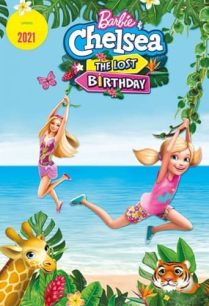 ดูหนังออนไลน์ฟรี Barbie & Chelsea The Lost Birthday (2021)