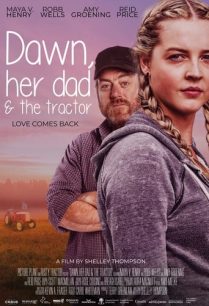 ดูหนังออนไลน์ฟรี Dawn her Dad & the Tractor พ่อของดอว์นและรถแทรกเตอร์ (2021)