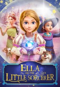 ดูหนังออนไลน์ฟรี Ella And The Little Sorcerer เอลล่ากับพ่อมดน้อย (2021)