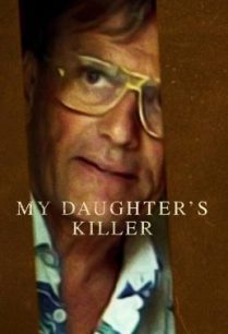 ดูหนังออนไลน์ฟรี My Daughter’s Killer ชายที่ฆ่าลูกสาวผม (2022)