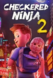 ดูหนังออนไลน์ฟรี Checkered Ninja 2 นินจาตาหมากรุก 2 (2021)