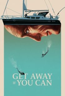 ดูหนังออนไลน์ฟรี Get Away If You Can หนีไปถ้าทำได้ (2022)