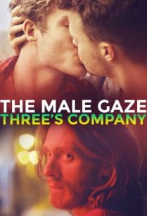 ดูหนังออนไลน์ฟรี The Male Gaze Three’s Company เดอะเมลเกสทรีคอมปนี (2021)