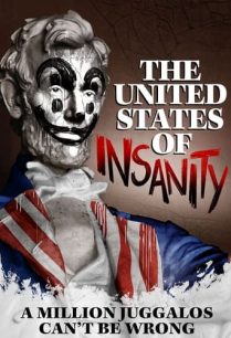 ดูหนังออนไลน์ฟรี The United States of Insanity เดอะ ยูไนเต็ด สเตท ออฟ อินซานิตี้ (2021)