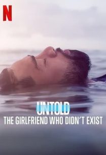 ดูหนังออนไลน์ฟรี Untold: The Girlfriend Who Didn’t Exist (2022) NETFLIX Volume 1