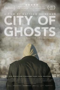 ดูหนังออนไลน์ฟรี City of Ghosts เหยี่ยวข่าวสมรภูมิเลือด (2017)