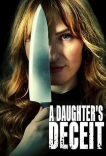 ดูหนังออนไลน์ฟรี A Daughter’s Deceit ฆาตกรรมแค้นลูกสาว (2021)