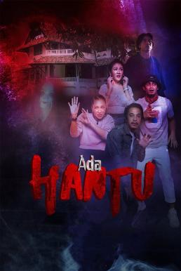 ดูหนังออนไลน์ฟรี Ada Hantu อาดา ฮันตู (2021)