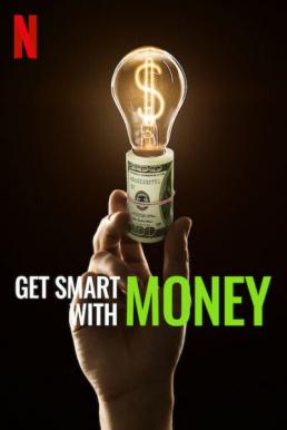 ดูหนังออนไลน์ฟรี Get Smart With Money ฉลาดรู้เรื่องเงิน (2022)