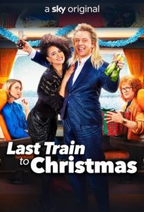 ดูหนังออนไลน์ฟรี Last Train to Christmas ลาส เทรน ทู คริสต์มาส (2021)