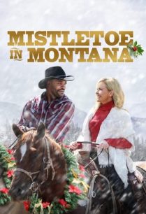 ดูหนังออนไลน์ฟรี Mistletoe in Montana มิสเซิลโท อิน มอนทาน่า (2021)