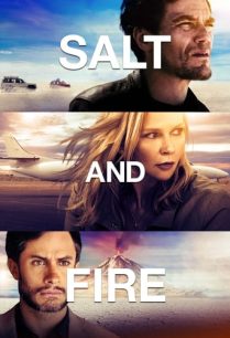 ดูหนังออนไลน์ฟรี Salt and Fire ผ่าหายนะ มหาภิบัติถล่มโลก (2016)