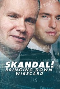 ดูหนังออนไลน์ฟรี Skandal! Bringing Down Wirecard การล่มสลายของบริษัทไวร์การ์ด (2022)