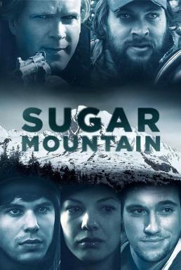 ดูหนังออนไลน์ฟรี Sugar Mountain ชูการ์ เมาน์เทน (2016)