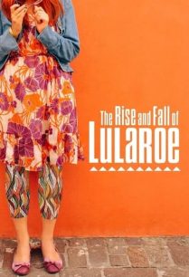 ดูหนังออนไลน์ฟรี The Rise and Fall of LuLaRoe (2021)